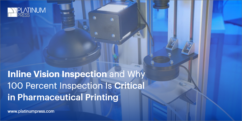 inline-vision-inspection-and-why-100-percent-inspection-is-critical-in-pharmaceutical-printing
