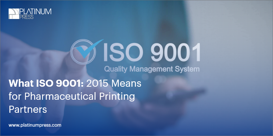 what-iso-90012015-means-for-pharmaceutical-printing-partners